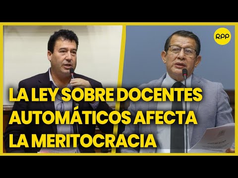 Edwin Martínez y Eduardo Salhuana opinan sobre la nueva ley de nombramiento de docentes automáticos