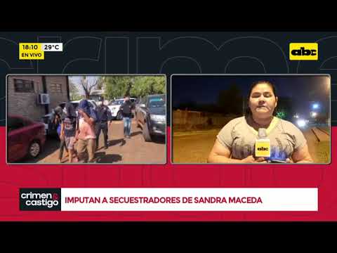 Imputan a secuestradores de Sandra Maceda