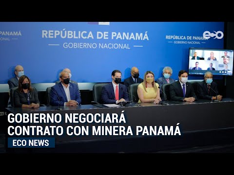 Gobierno negociará contrato con Minera Panamá | Eco News