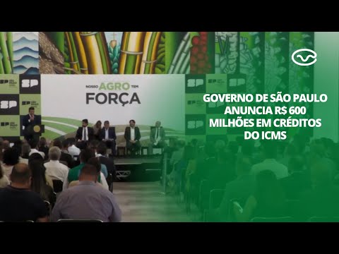 Governo de São Paulo anuncia R$ 600 milhões em créditos do ICMS