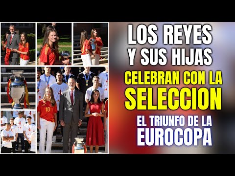 LOS REYES y sus HIJAS reciben a la SELECCIÓN ESPAÑOLA para CELEBRAR con ellos la EUROCOPA