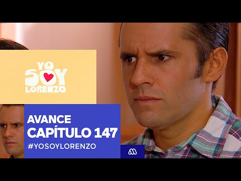 #YoSoyLorenzo - Avance capítulo 147
