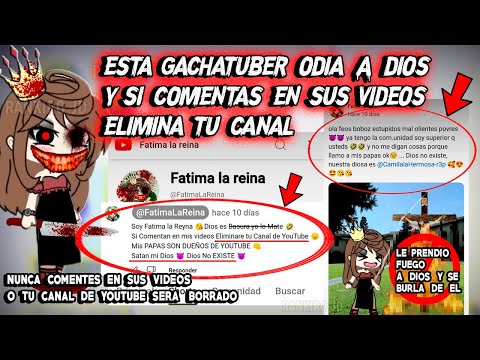 ESTA GACHATUBER ODIA A DIOS Y SI COMENTAS EN SUS VIDEOS ELIMINA TU CANAL