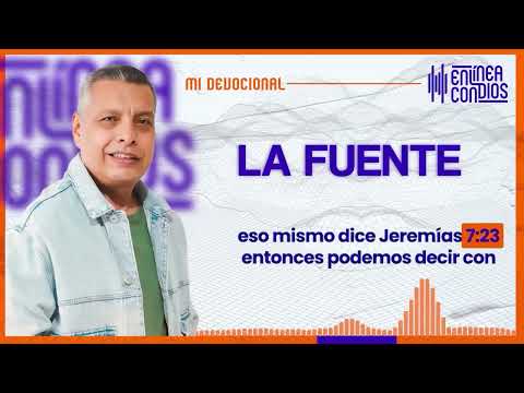 LA FUENTE  Martes/16/Abril/2024 En Línea Con Dios