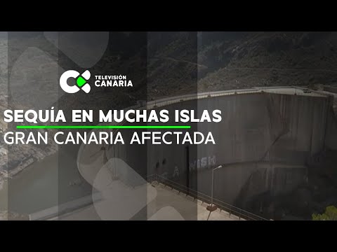 Gran Canaria sufre una sequía hídrica prolongada que ya suma seis años consecutivos