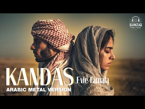 KANDAS - EVIE TAMALA (Arabic Metal Epic Orchestral | AI Cover) by #sunziq