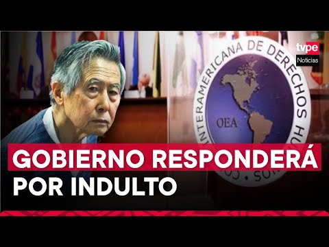 Gobierno contestará a la Corte IDH sobre indulto a expresidente Fujimori