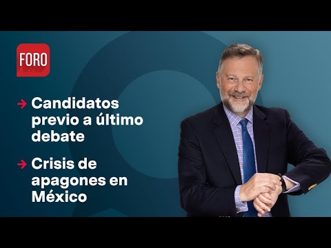 ¿Cómo llegan candidatos a último debate? / Es la Hora de Opinar - 16 de mayo de 2024