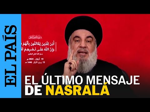 LÍBANO | El último mensaje de Nasralá, líder de Hezbolá, al que Israel asegura haber matado |EL PAÍS