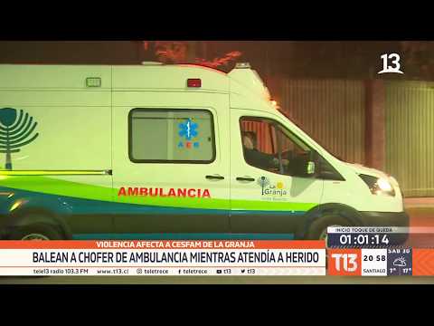 Balean a chofer de ambulancia mientras atendía a herido en Cesfam de La Granja