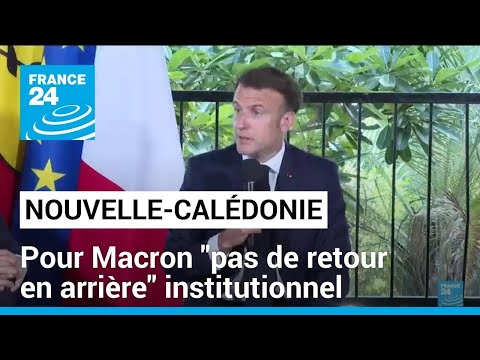 Macron en Nouvelle-Calédonie : pas de retour en arrière institutionnel pour le président