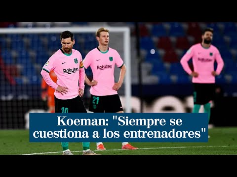 Koeman ve cómo se aleja la Liga para el Barcelona: Siempre se cuestiona a los entrenadores