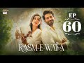 Rasm e Wafa Episode 60  Hina Chaudhary  Arslan Khan  30 Sep 2025  ARY Digital