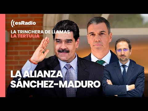 La Tertulia de La Trinchera. La alianza Pedro Sánchez-Nicolás Maduro