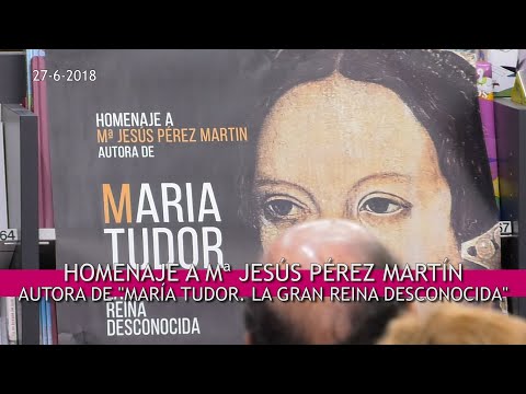 María Tudor.  La gran Reina desconocida _ Homenaje a Mª Jesús Pérez