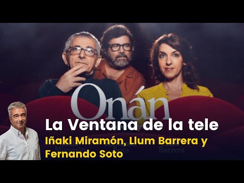 La Ventana de la tele | Entrevista a Iñaki Miramó, Llum Barrera y Fernando Soto