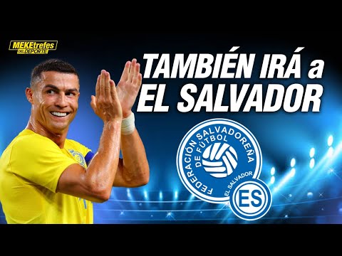 EL SALVADOR QUIERE A CRISTIANO RONALDO | Nueva Visita Para La Selecta