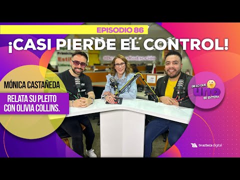 ‘Yo no fui agresiva con esa persona.’ Castañeda sobre Collins. | De lo que UNO se entera