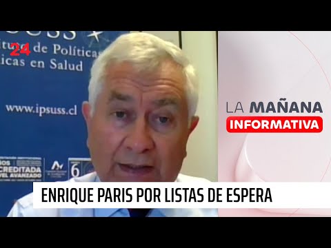 Enrique Paris por listas de espera: Se debe trabajar con universidades y mutuales | 24 Horas TVN