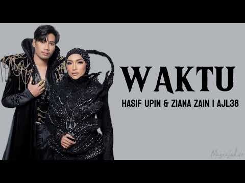 WAKTU - Hasif Upin & Ziana Zain | AJL38 (Lirik)