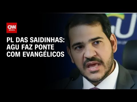 PL das Saidinhas: Ministro da AGU faz ponte com bancada evangélica | BASTIDORES CNN