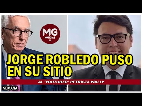 JORGE ROBLEDO PONE EN SU SITIO A 'YOUTUBER' WALLY