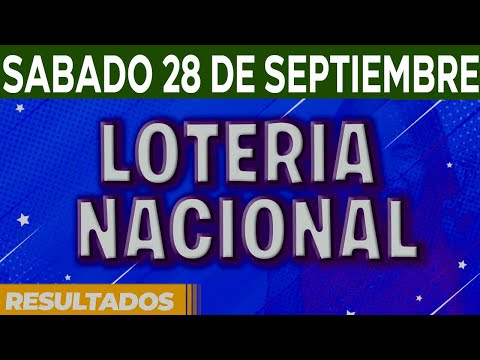 Resultado del sorteo Loteria Nacional del Sábado 28 de Septiembre del 2024.