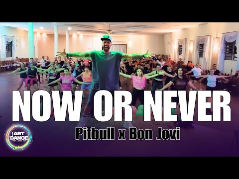 Now or Never - PitBull x Bon Jovi l Zumba l Pop l Coreografia l Cia Art Dance