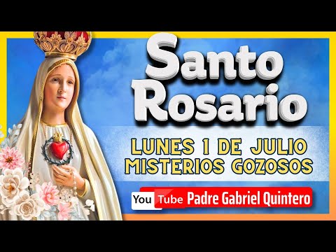 EL SANTO ROSARIO DE HOY lunes 1 de julio de 2024  LOS MISTERIOS GOZOSOS | Padre Gabriel Quintero