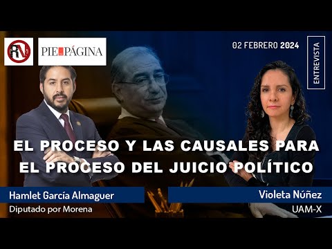 El proceso y las causales para el proceso del Juicio Político | Entrevista a Hamlet García Almaguer