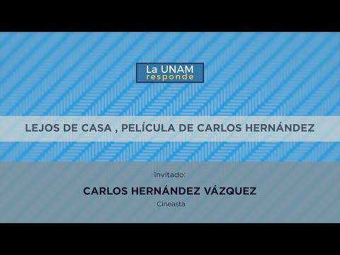 Lejos de casa, película de Carlos Hernández. La UNAM responde 843