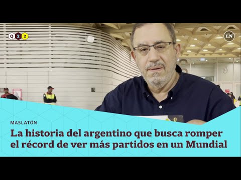 Maslatón, el argentino que busca romper un récord y ser el que más partidos vio en un Mundial