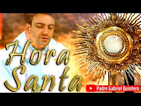 Que Nunca Me Faltes Tú  Hora Santa de Hoy jueves 20 de junio de 2024  Padre Gabriel Quintero