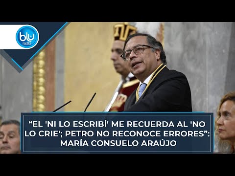 “El 'ni lo escribí' me recuerda al 'no lo crie'; Petro no reconoce errores”: María Consuelo Araújo