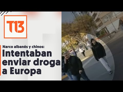 Narco albanés a dos chinos intentaban mandar droga a Europa desde Chile