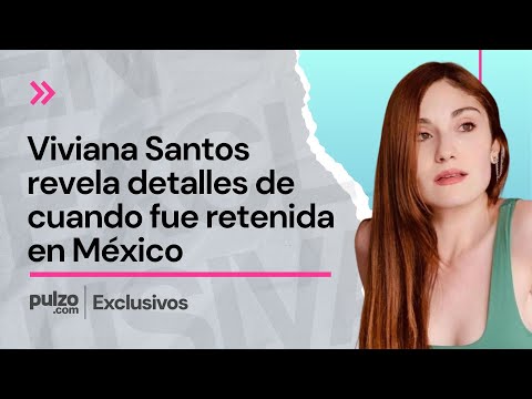 Viana Santos habla sobre su retención en México y los proyectos que tiene en su carrera | Pulzo