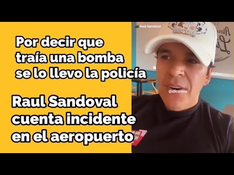 Raul Sandoval es detenido por decir que traía una B0MBA en el aeropuerto