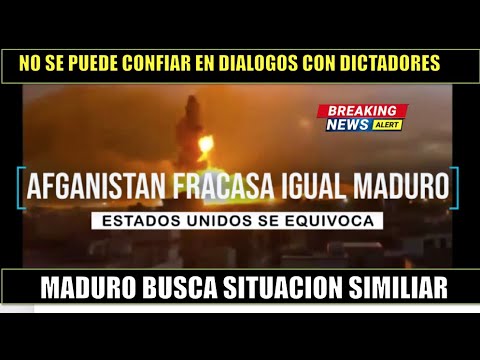Afganistan engaña a EEUU Maduro haría lo mismo DIALOGO PELIGRA