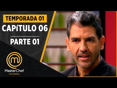 CAPÍTULO 06 - Parte 01 | TEMPORADA 01 | MASTERCHEF COLOMBIA