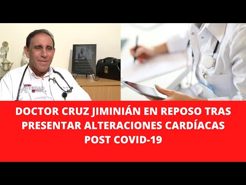 DOCTOR CRUZ JIMINIÁN EN REPOSO TRAS PRESENTAR ALTERACIONES CARDÍACAS POST COVID-19