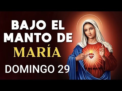 BAJO EL MANTO DE MARÍA.  DOMINGO 29 DE SEPTIEMBRE 2024