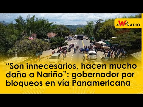 “Son innecesarios, hacen mucho daño a Nariño”: gobernador por bloqueos en vía Panamericana