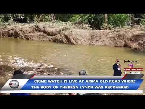 FRIDAY 07TH OCTOBER 2022 - CRIME WATCH LIVE: THERESA LYNCH'S BODY WAS FOUND AT THE ARIMA OLD ROAD.