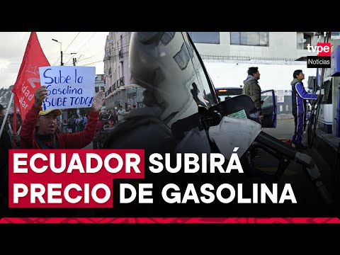 Ecuador incrementará precio de gasolina en casi 11% a fin de junio