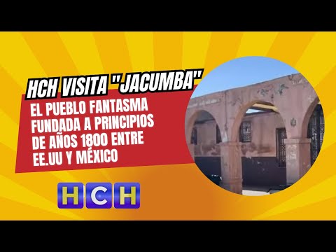 HCH visita Jacumba el pueblo fantasma fundada a principios de años 1800 entre EE.UU y México