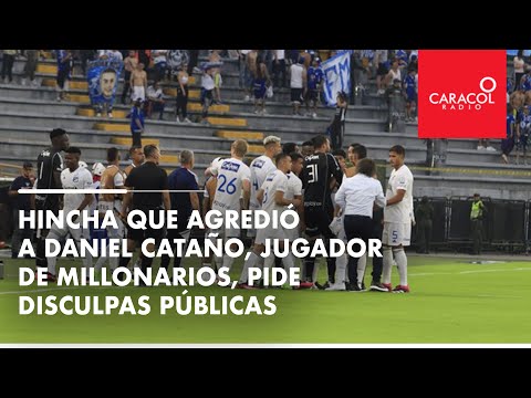 Hincha que agredió a Daniel Cataño, jugador de Millonarios, pide disculpas públicas | Caracol Radio