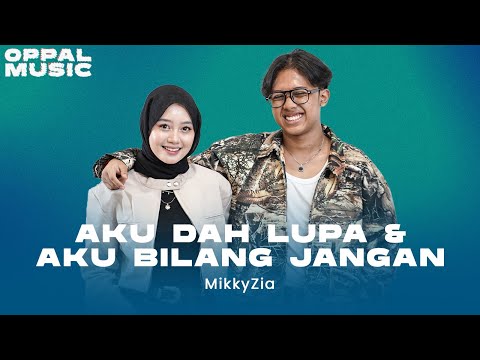 MikkyZia - Aku Dah Lupa & Aku Bilang Jangan [Live] | Oppal Music
