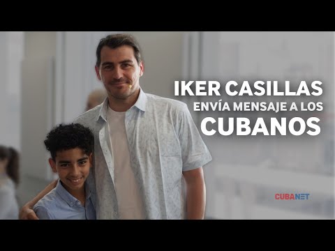 MENSAJE de IKER CASILLAS a los cubanos