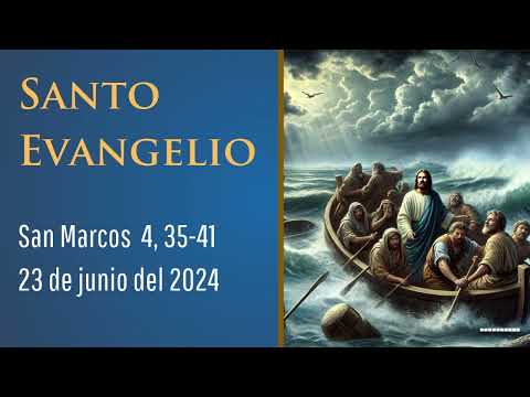 Evangelio del 23 de junio del 2024 según san Marcos 4, 35-41