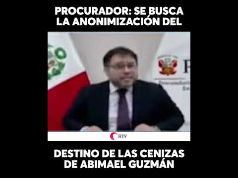 Procurador: Se busca la anonimización del destino final de las cenizas de Abimael Guzmán